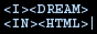 A black button that says I Dream In HTML, and the words are stylized to look like HTML tags